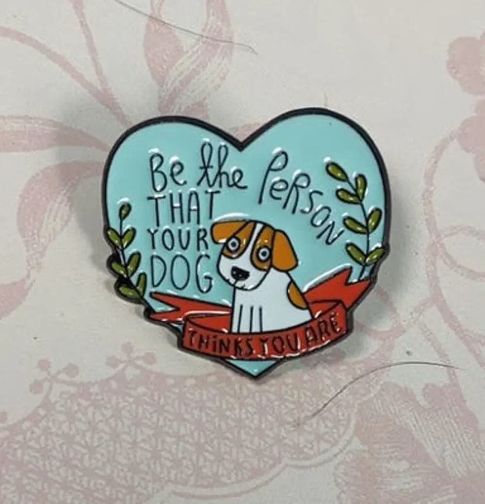 Be the Person Your Dog Thinks You Are Heart Pin for Dog, Doggie Puppy Lover